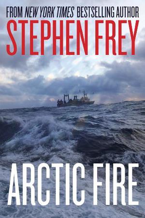 Arctic Fire by Stephen W. Frey, William Dufris