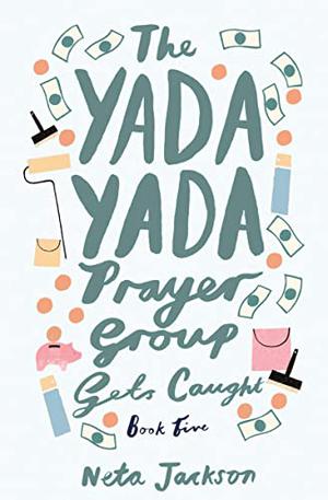 The Yada Yada Prayer Group Gets Caught (The Yada Yada Prayer Group #5)