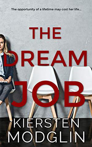 The Dream Job by Kiersten Modglin