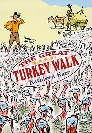 The Great Turkey Walk by Kathleen Karr, Tom Stechschulte