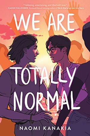 We Are Totally Normal by Rahul Kanakia