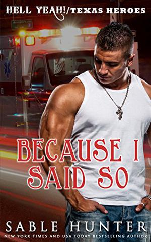 Because I Said So (Texas Heroes #6)