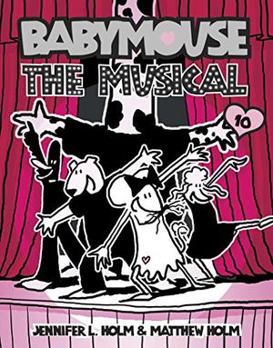 Babymouse #10: The Musical (Babymouse #10)