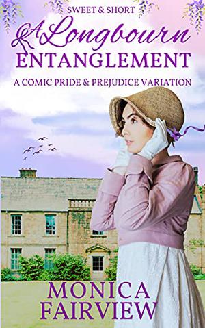 A Longbourn Entanglement by Monica Fairview