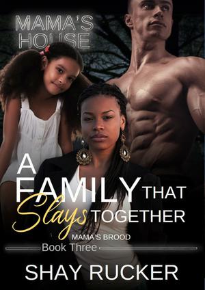 A Family That Slays Together by Shay Rucker