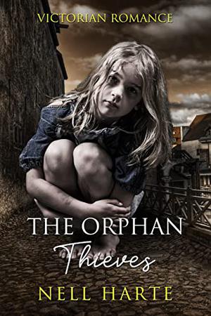 The Orphan Thieves by Nell Harte