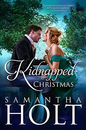 Kidnapped at Christmas by Samantha Holt