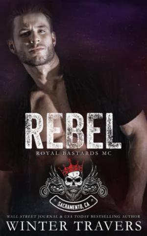 Rebel (Royal Bastards MC: Sacramento, CA #4)
