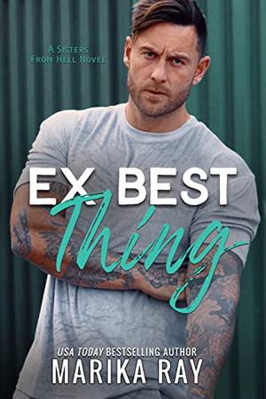 Ex Best Thing by Marika Ray