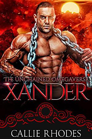 Xander (The Unchained Omegaverse #4)