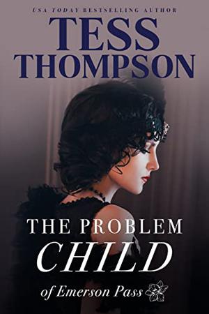 The Problem Child (Emerson Pass Historicals #4)