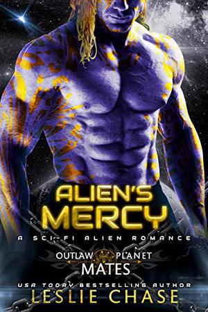 Alien's Mercy (Outlaw Planet Mates #1)