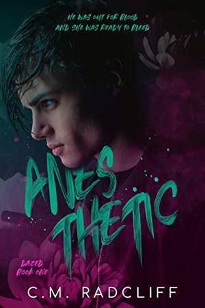 Anesthetic: An Enemies-to-Lovers Romance (Dazed #1)