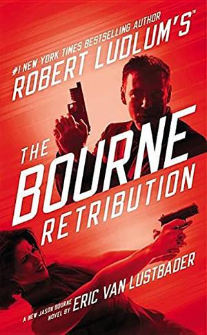 The Bourne Retribution by Eric Van Lustbader, Robert Ludlum
