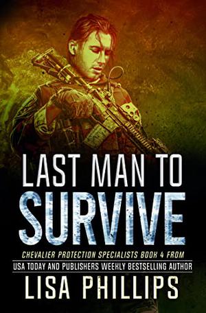 Last Man to Survive by Lisa Phillips