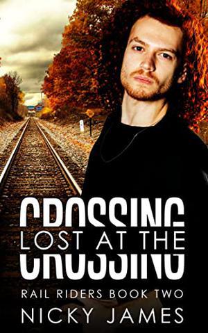 Lost at the Crossing (Rail Riders #2)