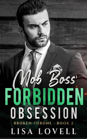 Mob Boss' Forbidden Obsession by Lisa Lovell