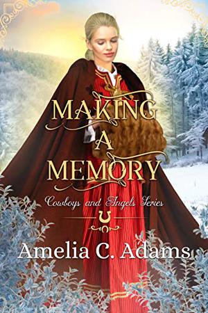 Making a Memory (Cowboys and Angels #32)