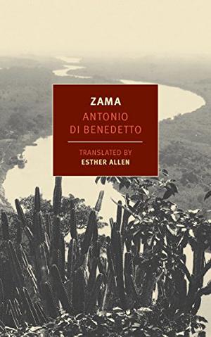 Zama by Antonio di Benedetto