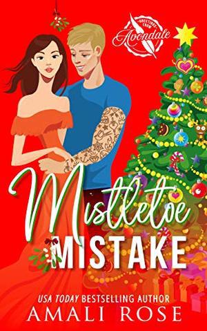 Mistletoe Mistake: A Brother's Best Friend Holiday Romance by Amali Rose