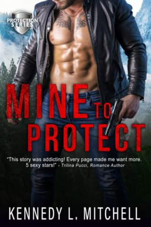 Mine to Keep by Kennedy L. Mitchell