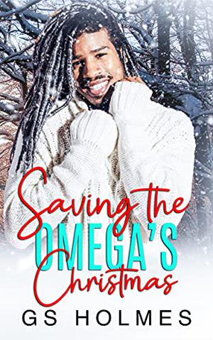 Saving the Omega's Christmas by G.S. Holmes