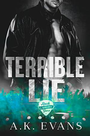 Terrible Lie (Rock Stars & Romance #5)