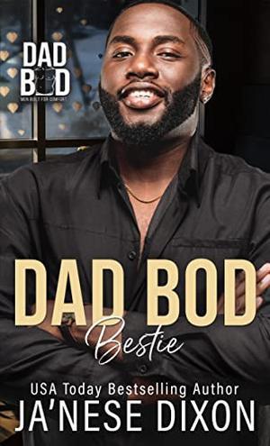 Dad Bod Bestie by Ja'Nese Dixon