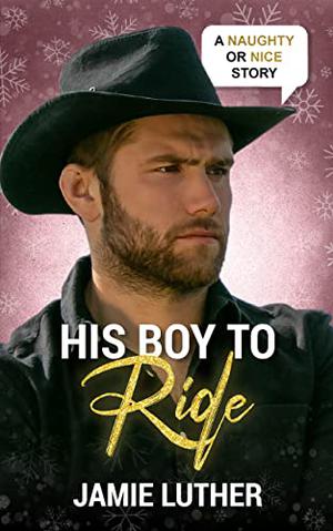 His Boy to Ride (Naughty or Nice Season Two #1)