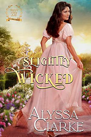Slightly Wicked (Those Very Bad Fairbanks #3)