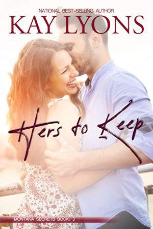 Hers To Keep by Kay Stockham, Kay Lyons