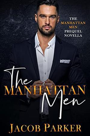 The Manhattan Men by Jacob Parker