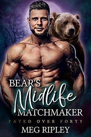 Bear's Midlife Matchmaker by Meg Ripley