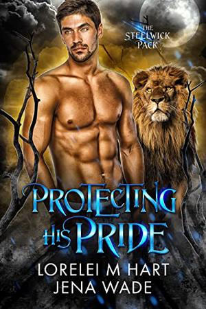 Protecting His Pride by Jena Wade, Lorelei M. Hart