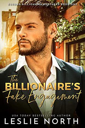 The Billionaire's Fake Engagement by Leslie North