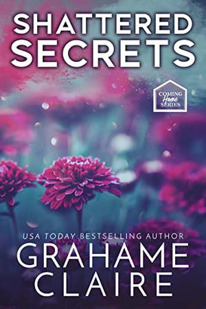 Shattered Secrets by Grahame Claire