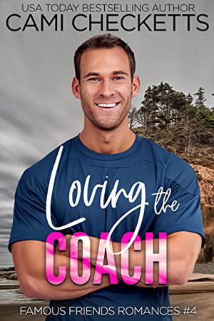 Loving the Coach (Famous Friends Romances #4)