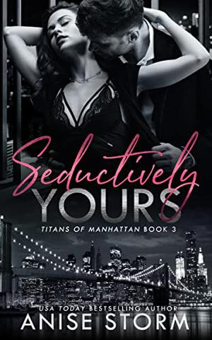 Seductively Yours (Titans of Manhattan #3)