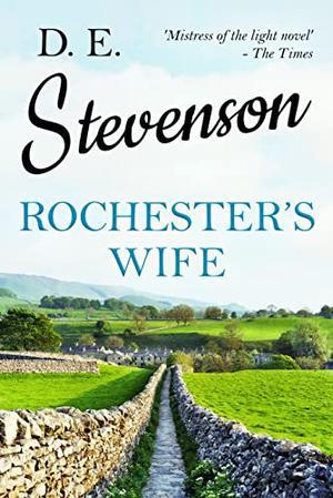 Rochester's Wife by D.E. Stevenson