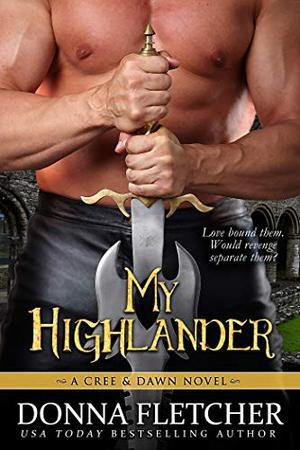 My Highlander: A Cree & Dawn Novel (Highlander Trilogy #4)