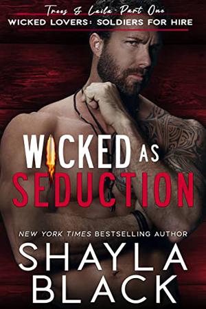 Wicked as Seduction (Wicked Lovers: Soldiers for Hire #5)