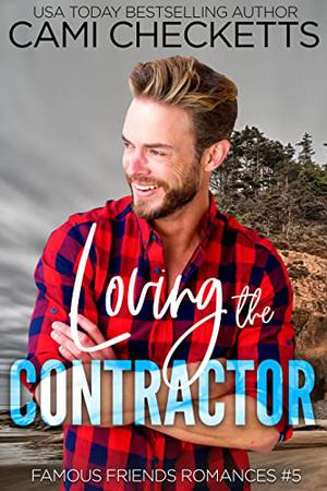 Loving the Contractor by Cami Checketts