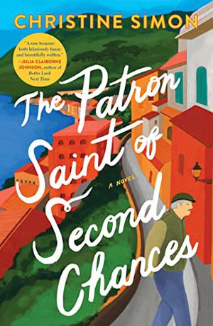 The Patron Saint of Second Chances by Christine Simon