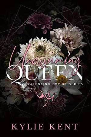 Unassuming Queen by Kylie Kent