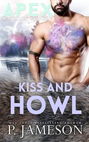 Kiss and Howl (Apex Mountain Shifters #3)