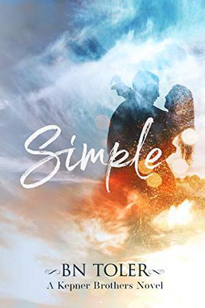 Simple  (A Kepner Brothers Novel) by B.N. Toler