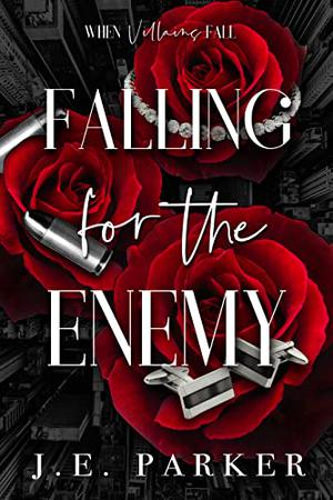 Falling for the Enemy by J.E. Parker