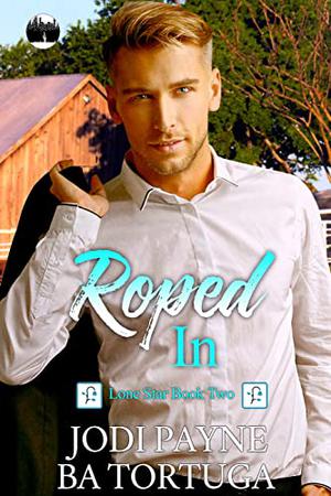 Roped In by Jodi Payne, B.A. Tortuga