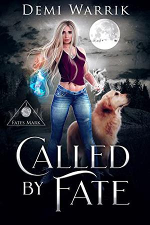 Called by Fate (Fates Mark #3)