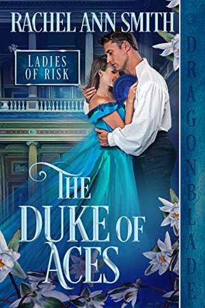 The Duke of Aces (Ladies of Risk #2)